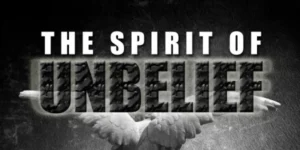 the-spirit-of-unbelief (1)